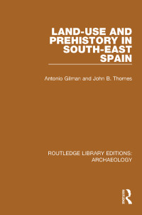 Cover image: Land-use and Prehistory in South-East Spain 1st edition 9781138813502