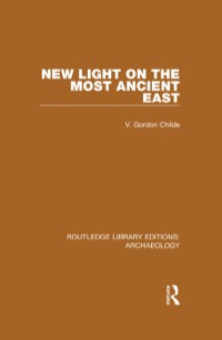 表紙画像: New Light on the Most Ancient East 1st edition 9781138817241