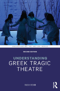 Imagen de portada: Understanding Greek Tragic Theatre 2nd edition 9781138812611
