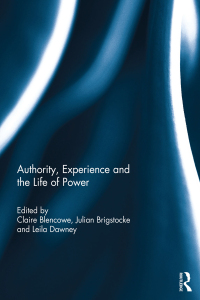 Imagen de portada: Authority, Experience and the Life of Power 1st edition 9781138809369
