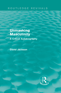 Imagen de portada: Unmasking Masculinity (Routledge Revivals) 1st edition 9781138808713