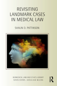 表紙画像: Revisiting Landmark Cases in Medical Law 1st edition 9781138808331