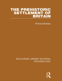 Cover image: The Prehistoric Settlement of Britain 1st edition 9781138808287