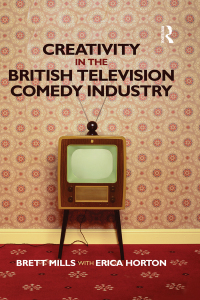 Imagen de portada: Creativity in the British Television Comedy Industry 1st edition 9781138807211