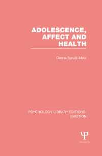 Imagen de portada: Adolescence, Affect and Health (PLE: Emotion) 1st edition 9781138806177