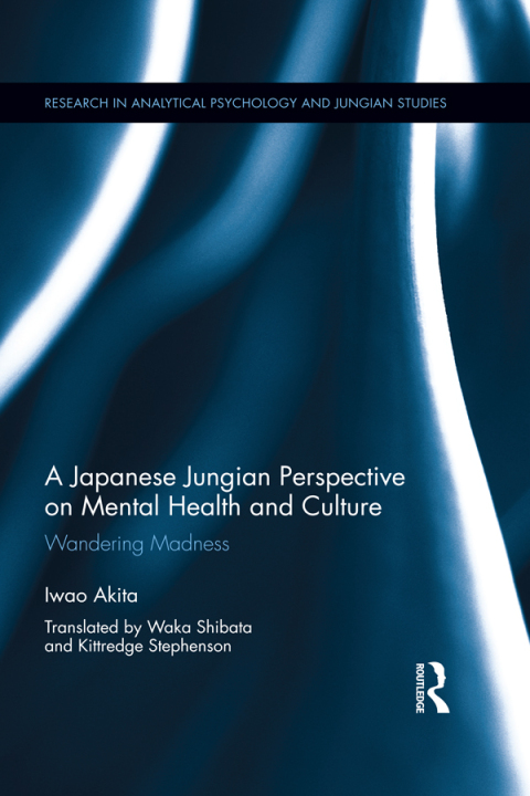 A Japanese Jungian Perspective on Mental Health and Culture: Wandering madness, 1st Edition - FULL INSTANT DOWNLOAD | PDF DOCX EPUB