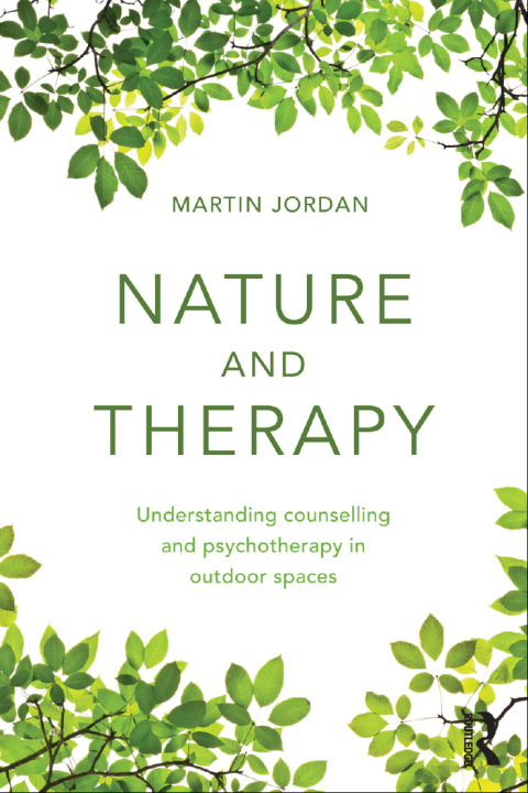 Nature and Therapy: Understanding counselling and psychotherapy in outdoor spaces, 1st Edition - FULL INSTANT DOWNLOAD | PDF DOCX EPUB