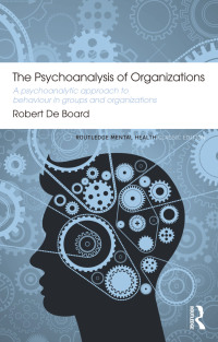 Cover image: The Psychoanalysis of Organizations 1st edition 9780415855778