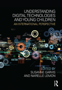 صورة الغلاف: Understanding Digital Technologies and Young Children 1st edition 9781138804418
