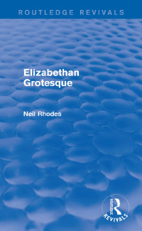 Cover image: Elizabethan Grotesque (Routledge Revivals) 1st edition 9781138804074
