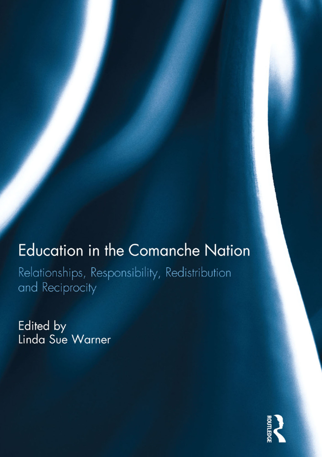 Education in the Comanche Nation Relationships, Responsibility, Redistribution and Reciprocity 1st Edition
