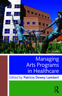 Cover image: Managing Arts Programs in Healthcare 1st edition 9781138802100