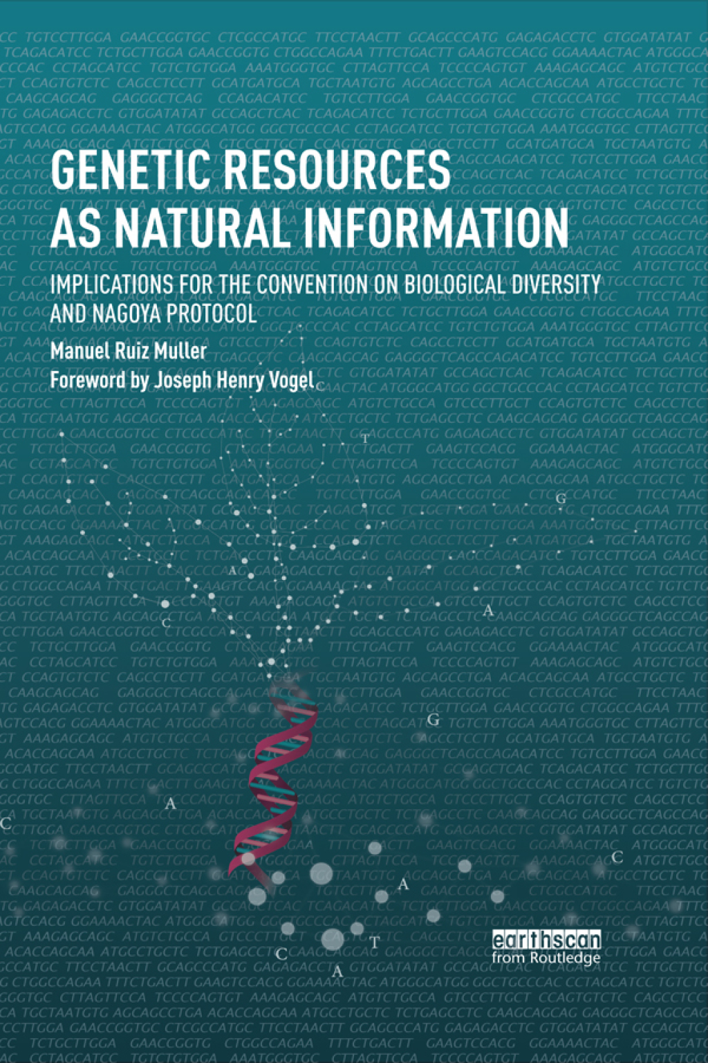 Genetic Resources as Natural Information Implications for the Convention on Biological Diversity and Nagoya Protocol 1st Edition