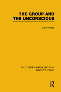 表紙画像: The Group and the Unconscious (RLE: Group Therapy) 1st edition 9781138801868