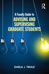 Imagen de portada: A Faculty Guide to Advising and Supervising Graduate Students 1st edition 9781138801684