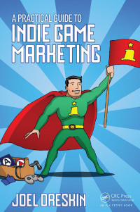 表紙画像: A Practical Guide to Indie Game Marketing 1st edition 9781138801547