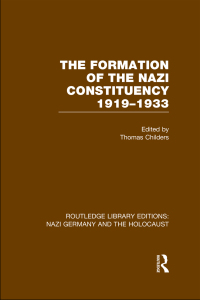 Cover image: The Formation of the Nazi Constituency 1919-1933 (RLE Nazi Germany & Holocaust) 1st edition 9781138800595