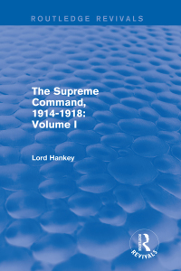 Cover image: The Supreme Command, 1914-1918 (Routledge Revivals) 1st edition 9781138800885