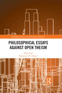 Cover image: Philosophical Essays Against Open Theism 1st edition 9781032094786