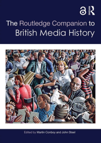 Cover image: The Routledge Companion to British Media History 1st edition 9780815395485