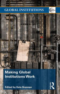 Imagen de portada: Making Global Institutions Work 1st edition 9781138289475