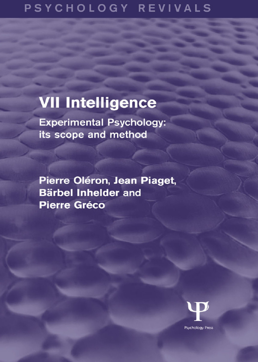 Experimental Psychology Its Scope and Method: Volume VII (Psychology Revivals) Intelligence 1st Edition