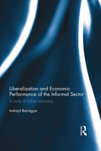 Imagen de portada: Liberalization and Economic Performance of the Informal Sector 1st edition 9781138056558