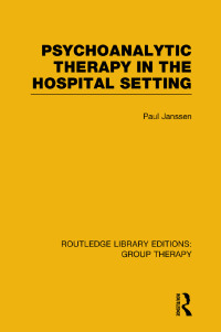 Imagen de portada: Psychoanalytic Therapy in the Hospital Setting (RLE: Group Therapy) 1st edition 9781138797352
