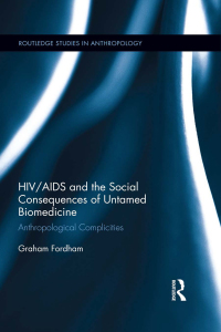 Cover image: HIV/AIDS and the Social Consequences of Untamed Biomedicine 1st edition 9781138797222