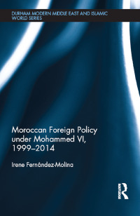 Omslagafbeelding: Moroccan Foreign Policy under Mohammed VI, 1999-2014 1st edition 9781138573680