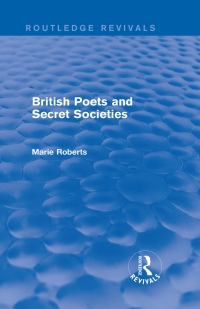 صورة الغلاف: British Poets and Secret Societies (Routledge Revivals) 1st edition 9781138796201