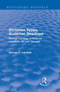 Imagen de portada: Victorian Types, Victorian Shadows (Routledge Revivals) 1st edition 9781138796140