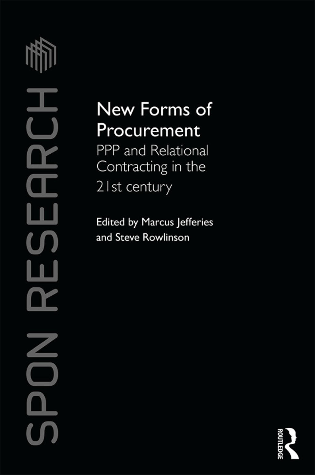 New Forms of Procurement PPP and Relational Contracting in the 21st Century 1st Edition