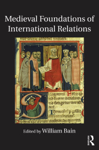 表紙画像: Medieval Foundations of International Relations 1st edition 9781138795792
