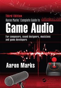 Omslagafbeelding: Aaron Marks' Complete Guide to Game Audio 3rd edition 9781138628854