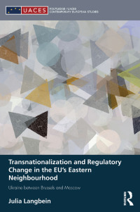 Titelbild: Transnationalization and Regulatory Change in the EU's Eastern Neighbourhood 1st edition 9781138504196