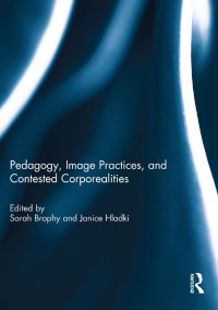 Titelbild: Pedagogy, Image Practices, and Contested Corporealities 1st edition 9781138787681
