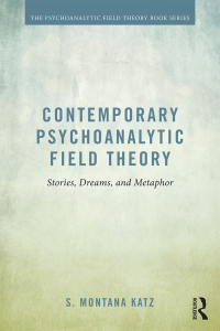 Cover image: Contemporary Psychoanalytic Field Theory 1st edition 9781138794993