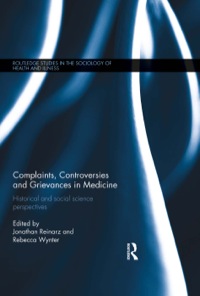 Imagen de portada: Complaints, Controversies and Grievances in Medicine 1st edition 9781138794900