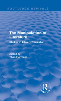 Cover image: The Manipulation of Literature (Routledge Revivals) 1st edition 9781138794757