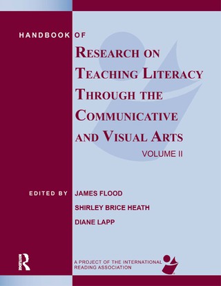 Cover image: Handbook of Research on Teaching Literacy Through the Communicative and Visual Arts, Volume II 1st edition 9780805857009