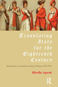 Immagine di copertina: Translating Italy for the Eighteenth Century 1st edition 9781900650533