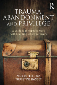 Cover image: Trauma, Abandonment and Privilege 1st edition 9781138788718