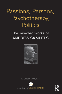 صورة الغلاف: Passions, Persons, Psychotherapy, Politics 1st edition 9781138818811