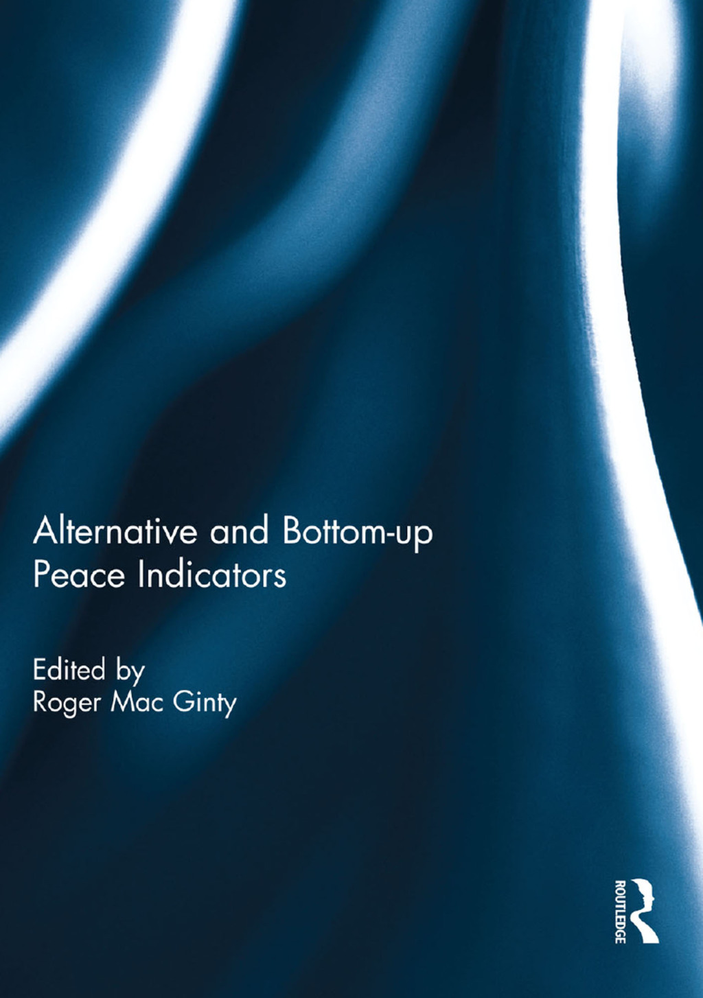 Alternative and bottom-up peace indicators 1st Edition