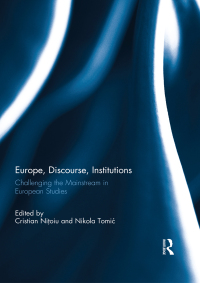 صورة الغلاف: Europe, Discourse, and Institutions 1st edition 9781138379343