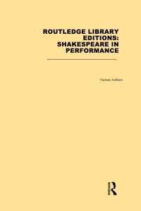 Cover image: Routledge Library Editions: Shakespeare in Performance 1st edition 9781138787742