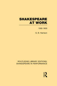 Cover image: Shakespeare at Work, 1592-1603 1st edition 9781138981775