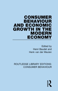 صورة الغلاف: Consumer Behaviour and Economic Growth in the Modern Economy (RLE Consumer Behaviour) 1st edition 9781138832350