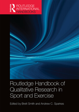 Cover image: Routledge Handbook of Qualitative Research in Sport and Exercise 1st edition 9781138353480